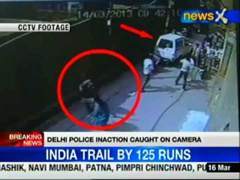 Delhi police inaction caught on camera