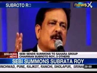SEBI sends summon to Subrata Roy, 3 others