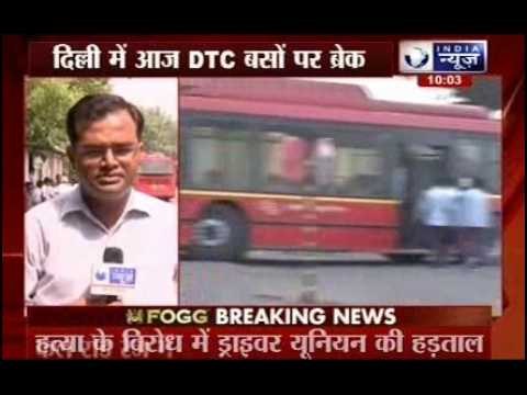 Delhi Road Rage: DTC bus driver beaten to death in Delhi after minor accident, unions protest
