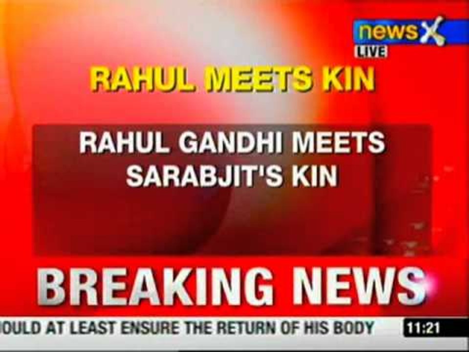 Rahul Gandhi meets Sarabjit's sister Dalbir