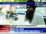 SC refuses to stay execution of Bhullar