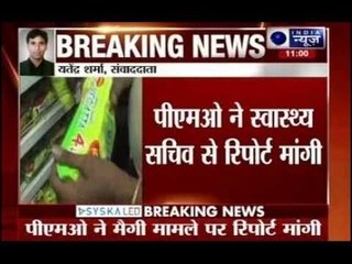 PMO seeks report on Maggi issue, meets Union Health Secretary