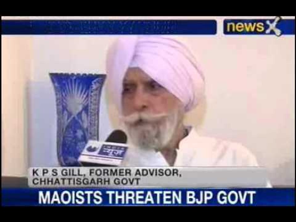 KPS Gill speaks out over Naxal attack
