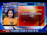 Aarushi Murder Case : SC dismisses Talwars' plea