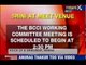 NewsX : Srinivasan at BCCI Working Committee meet venue 3 hours prior the meet