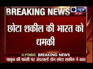 Yakub Memon punished for Tiger's deeds says Chhota Shakeel