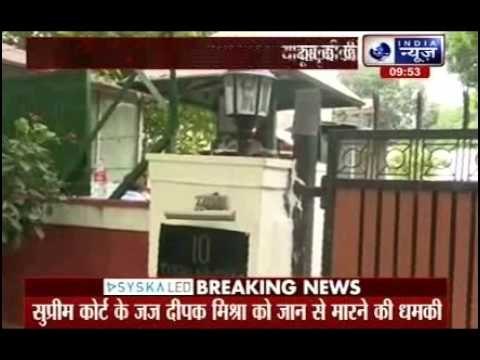 Justice Dipak Misra, who rejected Yakub Memon's mercy plea, gets threat letter