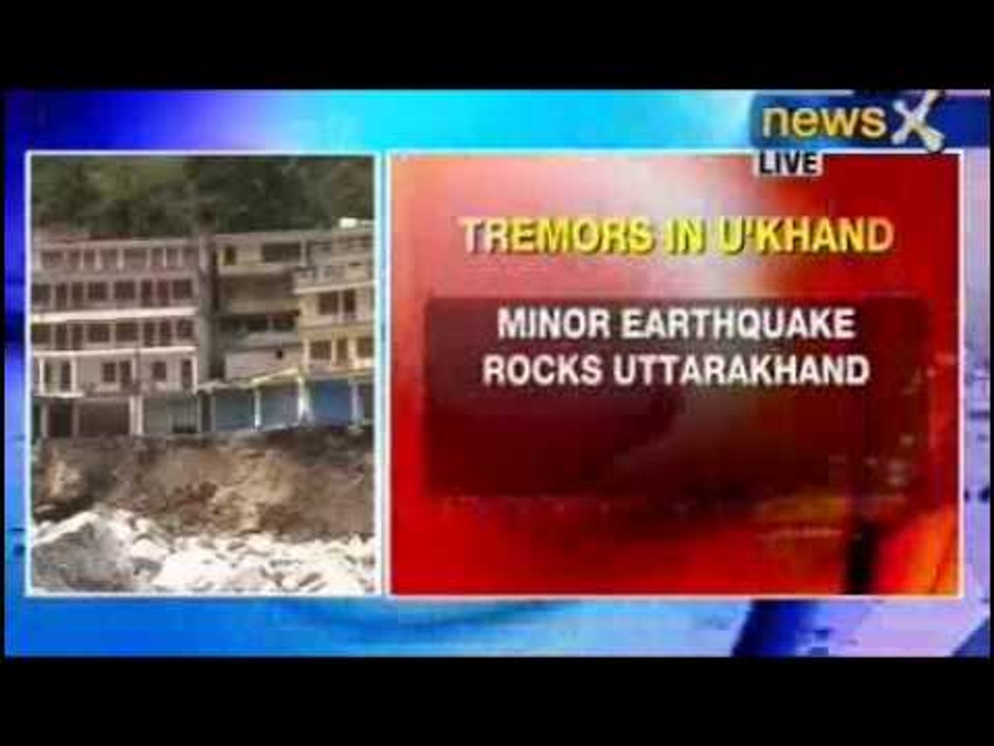 News X: Minor earthquake in Uttarakhand