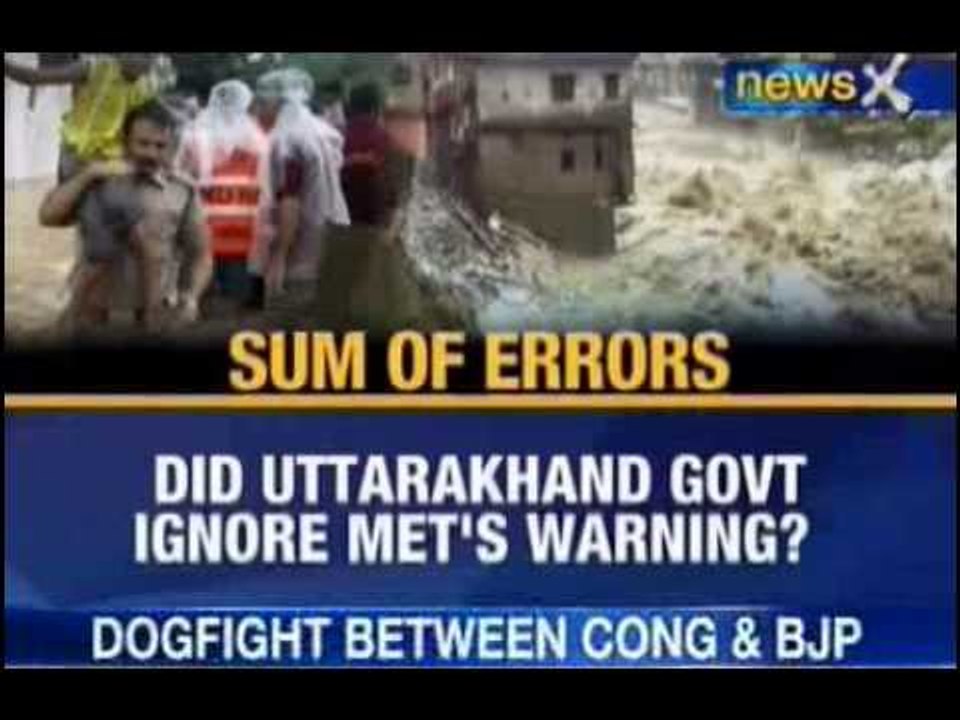 NewsX: Why is govt refusing to investigate Uttarakhand floods?