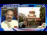NewsX: Markandey Katju questions supreme court verdict