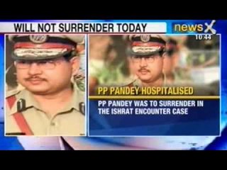 Ishrat Jahan Case: Accused P.P. Pandey will not surrender today