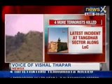 NewsX: Army foils infiltration bid, 4 terrorists killed in Tangdhar sector