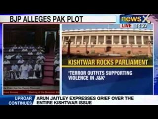 News X: Kishtwar violence rocked Parliament today.