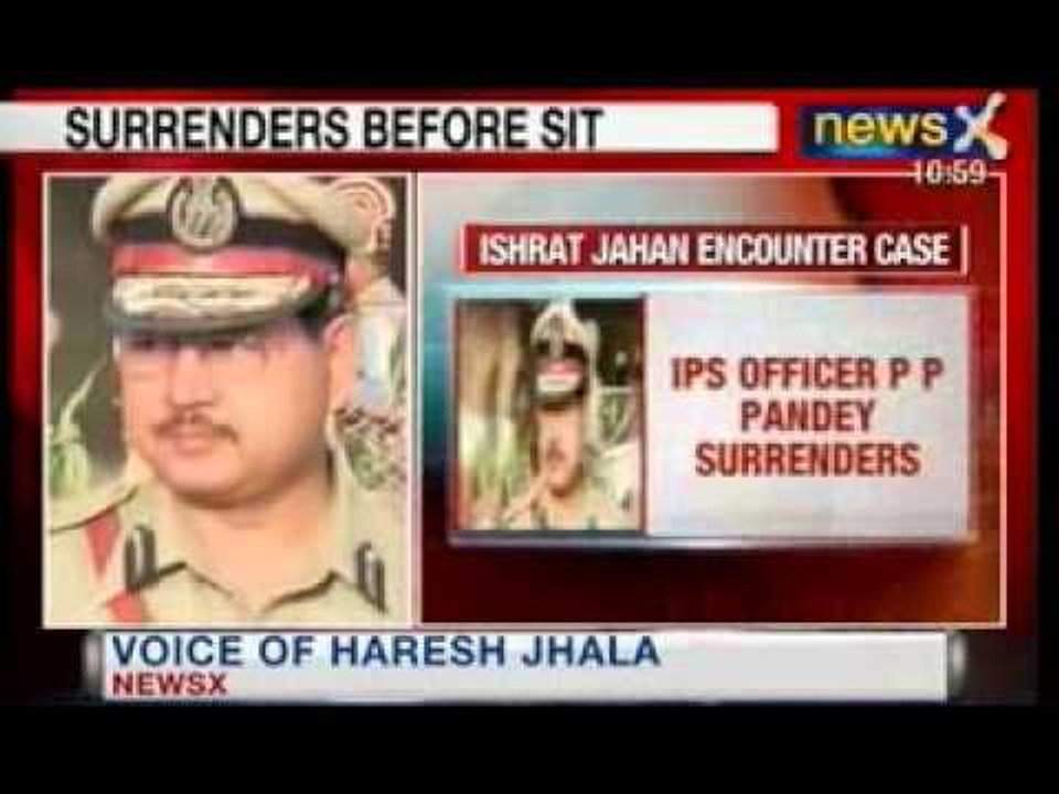 Ishrat Jahan Encounter Case: PP Pandey surrenders before SIT Team
