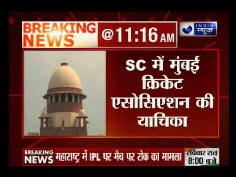 Mumbai Cricket Association moves Supreme Court against IPL ban in Maharashtra