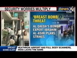 NewsX: Terrorist Ibrahim Al Asiri plans to use breast implant as bombs