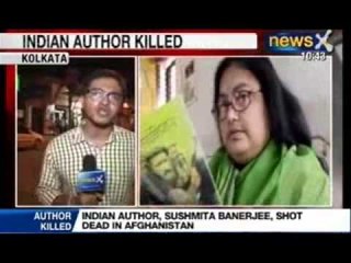 News X : Reports - Indian Author Sushmita Banerjee was shot dead by Militants
