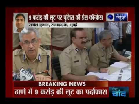 Thane: Police caught prowlers of 9 crore loot mystery