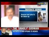 Asaram Bapu Scandal : Victim's father to NewsX - I believe in God and will get justice