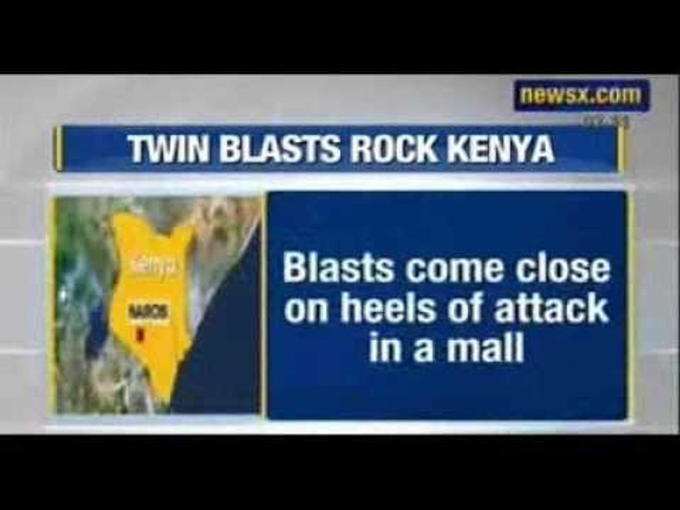 NewsX: Twin blasts rock Kenya. One killed, over three wounded by Blast