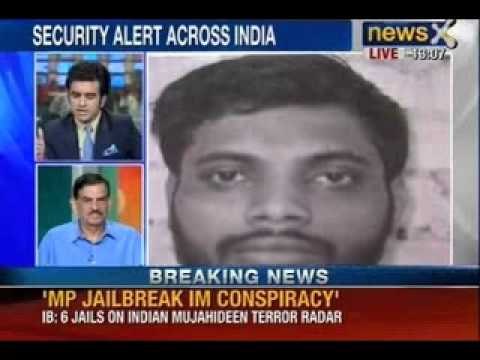 Breaking News : Intelligence Bureau - 6 jails on Indian Mujahideen terror radar