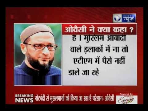 Muslims being harassed after demonetisation says Asaduddin Owaisi