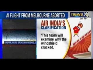 Windshield of Air India Dreamliner enroute to Melbourne cracks mid-air - NewsX