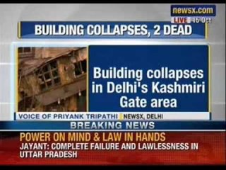 Delhi- Three rescued as building collapses at Kashmere Gate