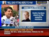 We will send additional forces to the border, says Sushilkumar Shinde- News X