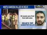 Top gangster Neetu Dabodia killed in encounter in south Delhi - NewsX