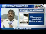 AI Dreamliner develops flight control snag, passengers stuck in Melbourne - NewsX