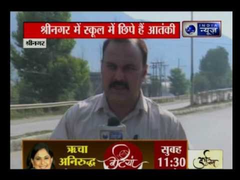 J&K: After killing the sub-inspector of CRPF .Militants are hiding in the DPS school in Srinagar