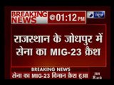 IAF MIG-23 training aircraft crashes in Jodhpur, pilots safe