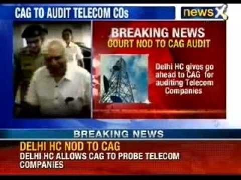 Delhi High Court gives go ahead to CAG for auditing telecom companies - NewsX
