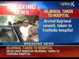 NewsX: Arvind Kejriwal unwell after protest, taken to Yashoda Hospital