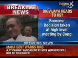 NewsX: Digvijaya Singh to end his sabbatical. May head for Rajya Sabha.