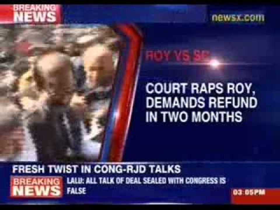 Court raps Subrata Roy, demands refund in two months