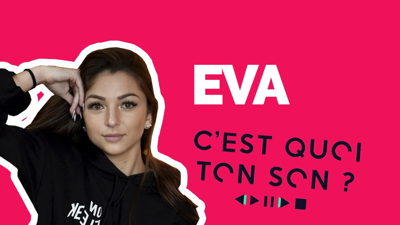 C'est quoi ton son ? La playlist d'Eva - Vidéo Dailymotion