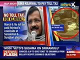 Arvind Kejriwal refused to pay toll in Gujarat