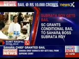 Subrata Roy gets bail