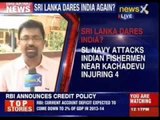 Sri Lanka navy attacks Indian fishermen near Katchatheevu