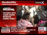 Priyanka says Varun Gandhi betrayed Gandhi family