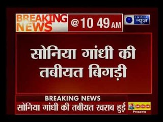 सोनिया गांधी की तबीयत नहीं ठीक, शिमला में तबीयत खराब होने के बाद आईं दिल्ली