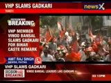 VHP member Vinod Bansal slams gadkari for Bihar caste remark
