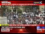 Ahead of Modi's arrival in Varanasi, RAF deployed outside BHU