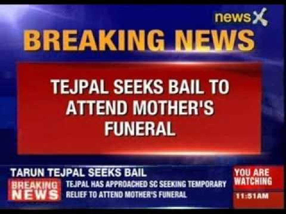 Tarun Tejpal seeks bail to attend mother's funeral