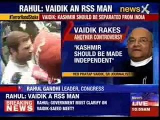 Rahul Gandhi: Ved Pratap Vaidik an RSS man, govt should clarify