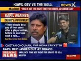 Kapil Dev against Dravid's appointment as consultant