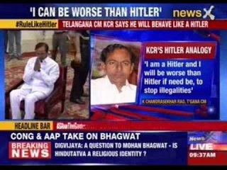 I am Hitler: K Chandrasekhar Rao
