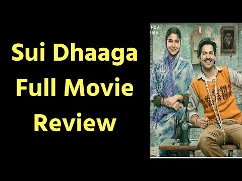Sui Dhaaga Full Movie Review in Hindi | Sui Dhaaga Film Review | सुई धागा रिव्यू | Varun, Anushka